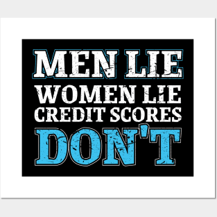 Men lie women lie credit scores don't Posters and Art